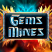 Gems & Mines